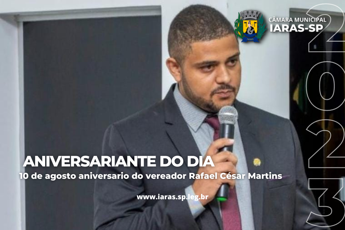 10 de agosto: Aniversário de Rafael César Martins 