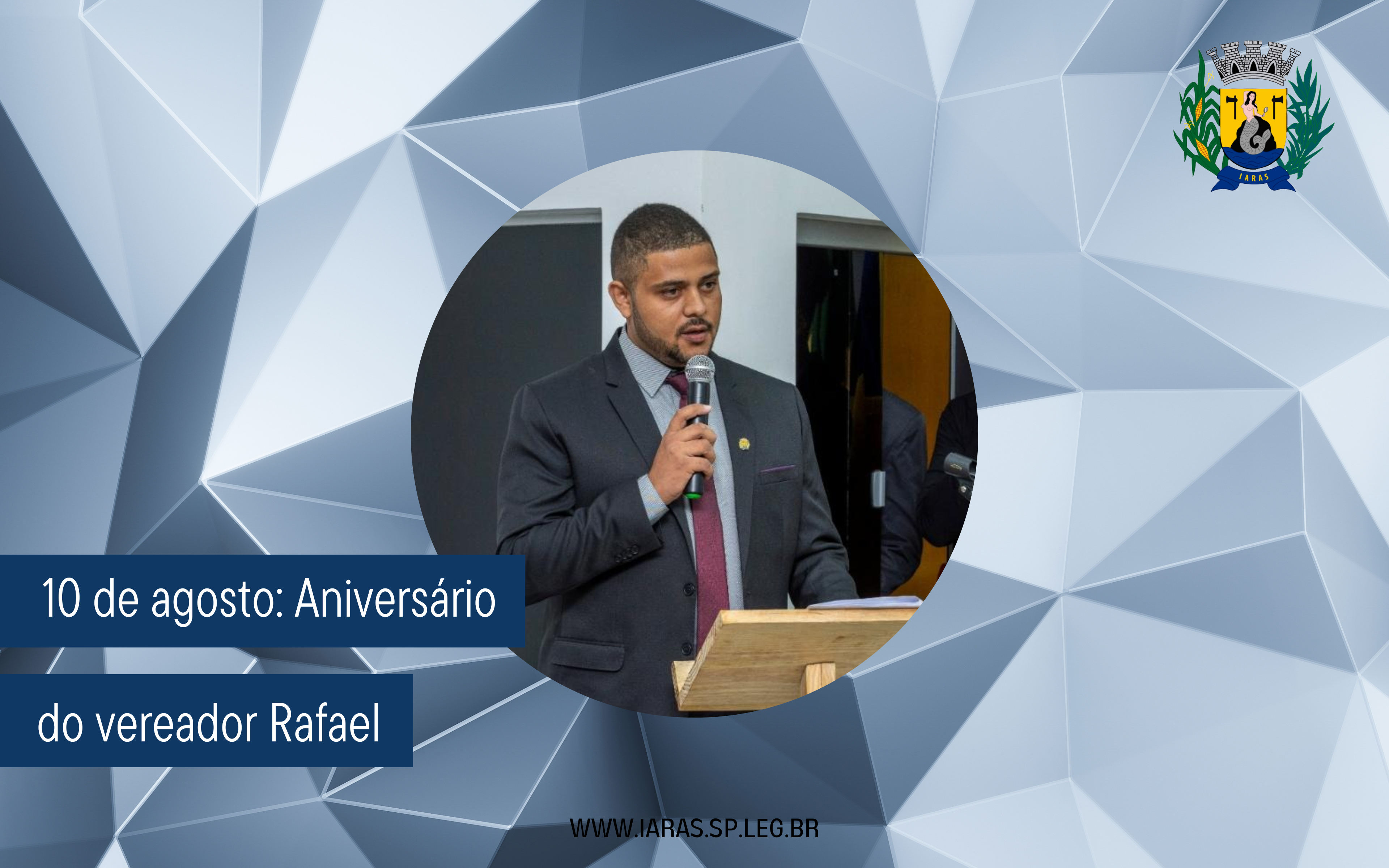 10 de agosto: Aniversário do vereador Rafael