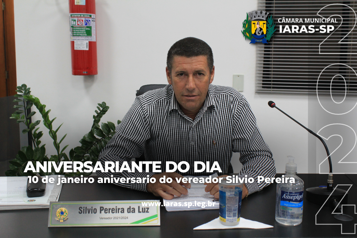 10 de janeiro: Aniversário do vereador Sílvio Pereira da Luz