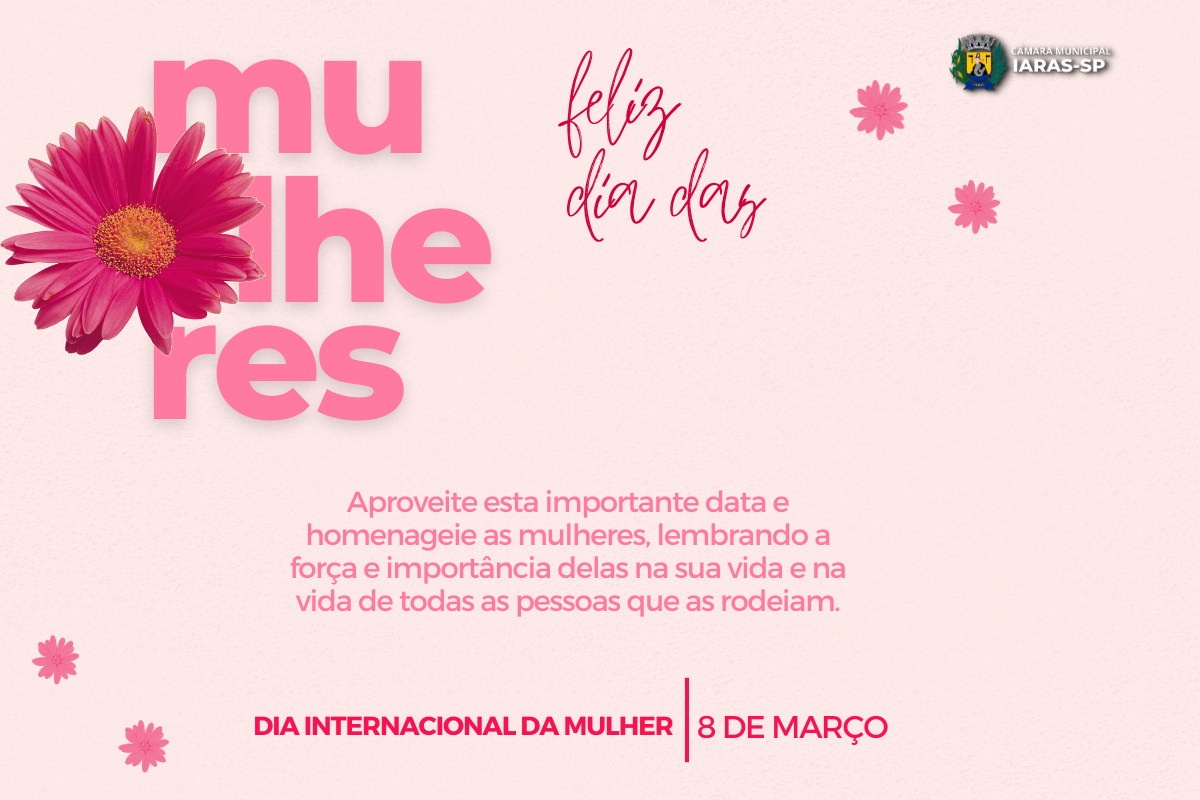 Hoje dia 8 de março comemoramos o Dia Internacional da Mulher